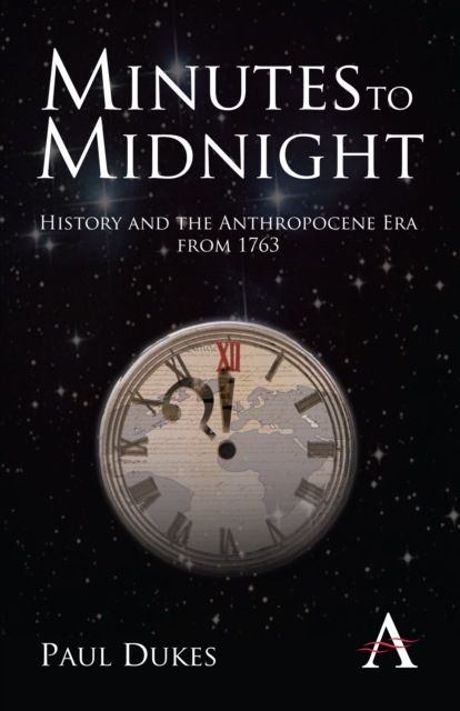 Minutes to Midnight : History and the Anthropocene Era from 1763, Paperback / softback Book