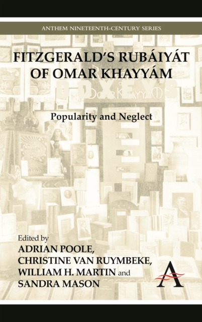 FitzGerald’s Rubaiyat of Omar Khayyam : Popularity and Neglect, Hardback Book