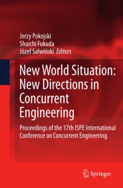 New World Situation: New Directions in Concurrent Engineering : Proceedings of the 17th ISPE International Conference on Concurrent Engineering, PDF eBook