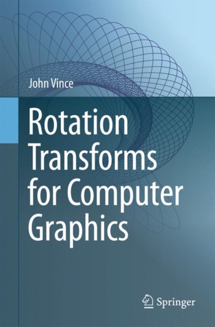 Rotation Transforms for Computer Graphics, Paperback / softback Book