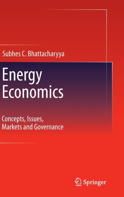 Energy Economics : Concepts, Issues, Markets and Governance, Hardback Book