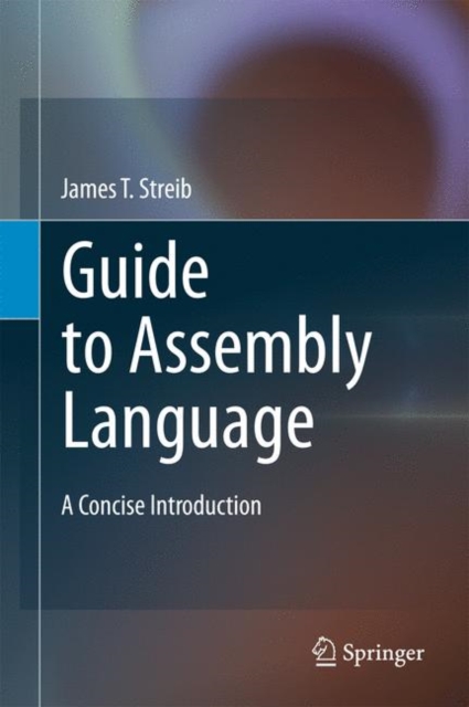 Guide to Assembly Language : A Concise Introduction, Hardback Book
