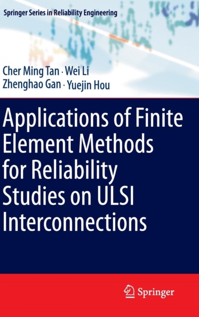 Applications of Finite Element Methods for Reliability Studies on ULSI Interconnections, Hardback Book