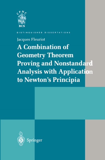 A Combination of Geometry Theorem Proving and Nonstandard Analysis with Application to Newton's Principia, PDF eBook