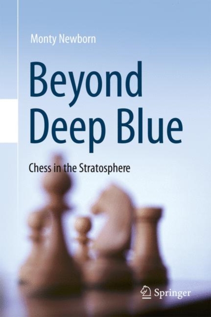 Beyond Deep Blue : Chess in the Stratosphere, Hardback Book