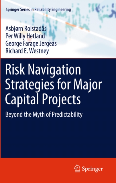 Risk Navigation Strategies for Major Capital Projects : Beyond the Myth of Predictability, PDF eBook