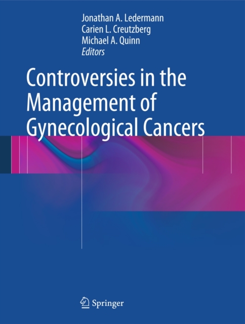 Controversies in the Management of Gynecological Cancers, Hardback Book