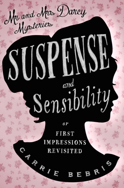 Suspense and Sensibility : Or, First Impressions Revisited, Paperback / softback Book