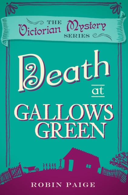 Death at Gallows Green : A Victorian Mystery (2), Paperback / softback Book
