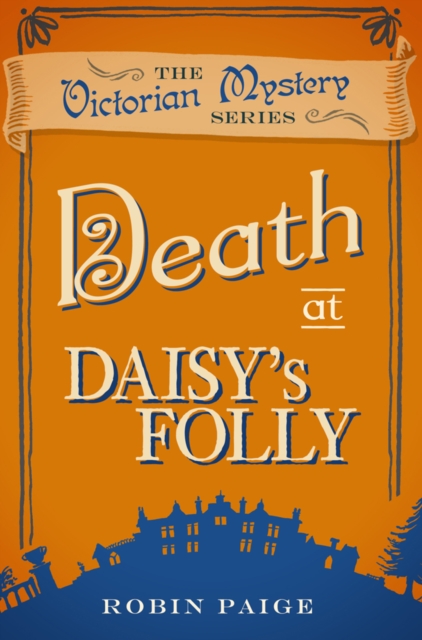 Death at Daisy's Folly : A Victorian Mystery (3), Paperback / softback Book