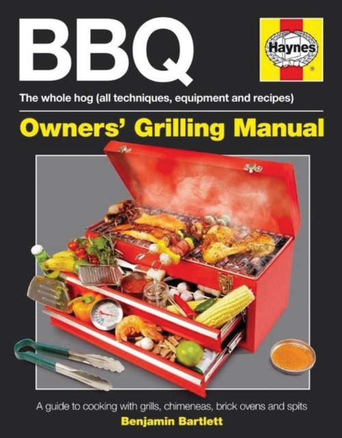 Bbq Manual : The whole hog (all techniques, equipment and recipes), Hardback Book