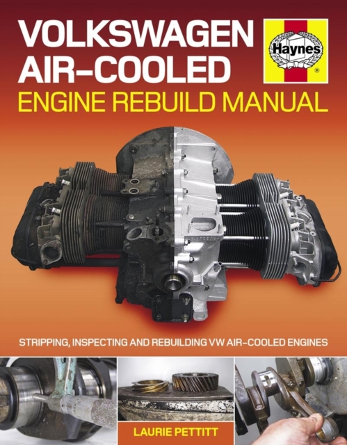 Volkswagen Air-cooled Engine Rebuild Manual : Stripping, Inspecting and Rebuilding VW Air-cooled Engines, Hardback Book