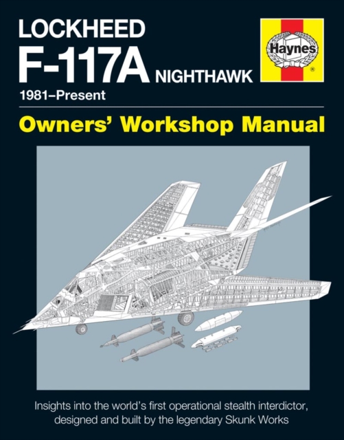 Lockheed F-117A Nighthawk Manual : 1981 to present, Hardback Book
