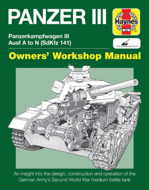 Panzer III Tank Manual : Panzerkampfwagen III Sd Kfz. 141 Ausf A-N (1937-45, Hardback Book