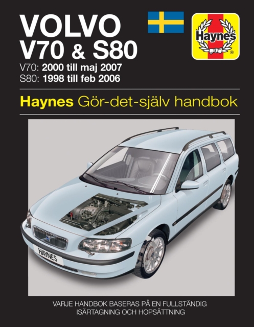 Volvo V70 and S80 (1998 - 2007) Haynes Repair Manual (svenske utgava), Paperback / softback Book