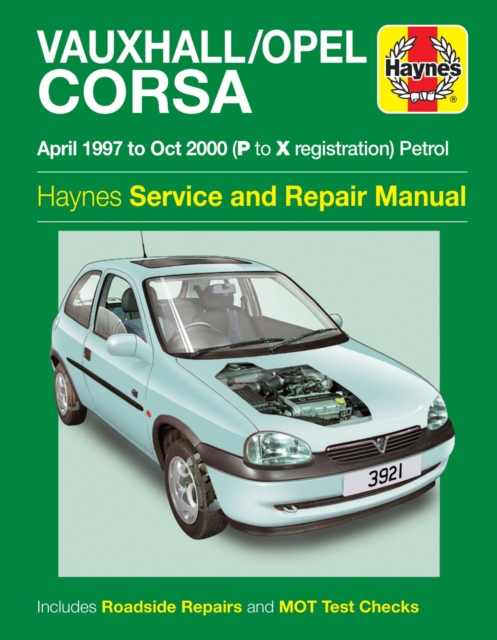 Vauxhall/Opel Corsa Petrol (Apr 97 - Oct 00) Haynes Repair Manual, Paperback / softback Book