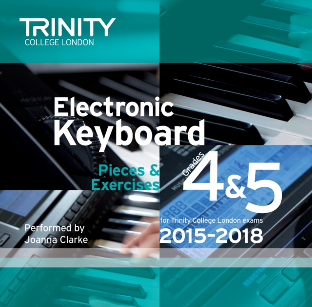 Trinity College London Electronic Keyboard Exam Pieces 2015-18, Grades 4 & 5 (CD only), CD-Audio Book