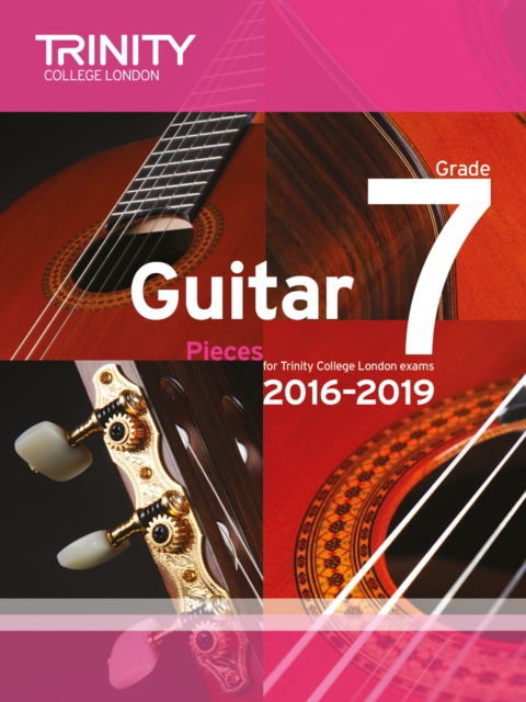 Trinity College London: Guitar Exam Pieces Grade 7 2016-2019, Sheet music Book