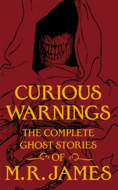 Curious Warnings : The Great Ghost Stories of M.R. James, Hardback Book