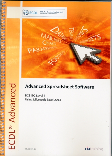 ECDL Advanced Spreadsheet Software Using Excel 2013 (BCS ITQ Level 3), Spiral bound Book