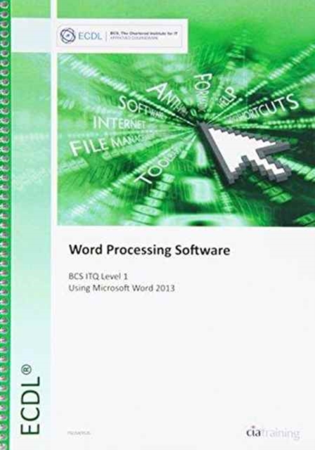 ECDL Word Processing Software Using Word 2013 (BCS ITQ Level 1), Spiral bound Book