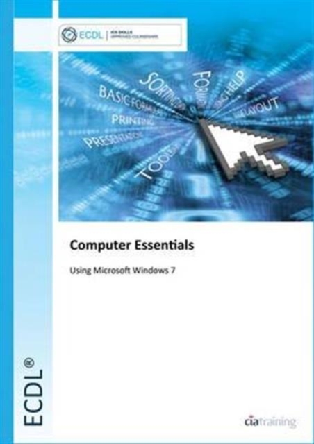 ECDL Computer Essentials Using Windows 7, Spiral bound Book