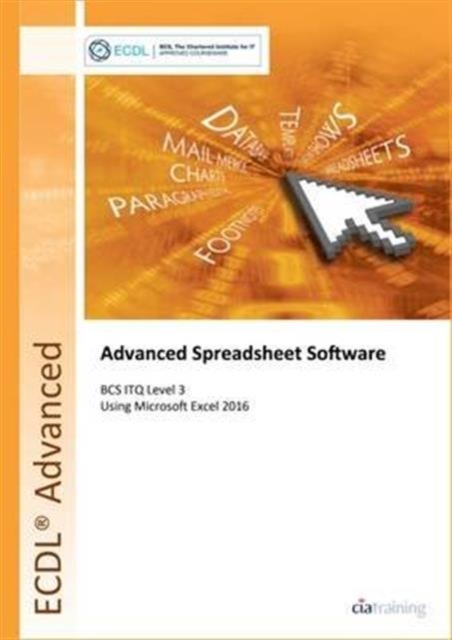 ECDL Advanced Spreadsheet Software Using Excel 2016 (BCS ITQ Level 3), Spiral bound Book