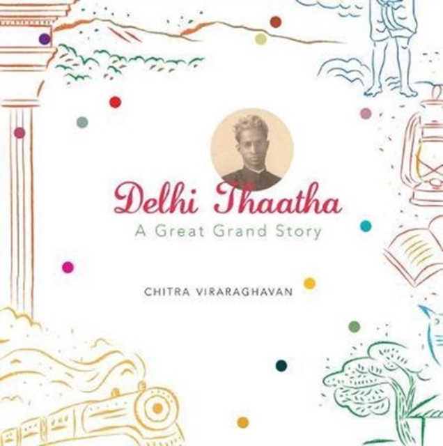 Delhi Thaatha : A Great Grand Story, Hardback Book