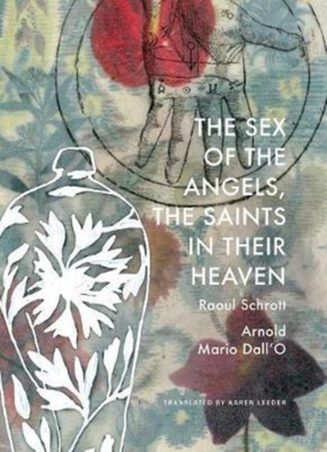 The Sex of the Angels, the Saints in their Heaven : A Breviary, Hardback Book