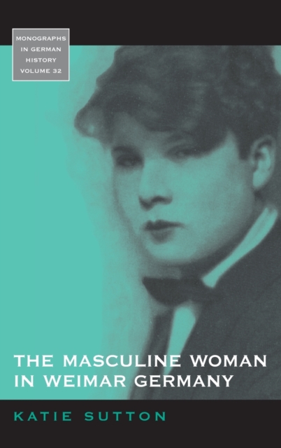 The Masculine Woman in Weimar Germany, Hardback Book