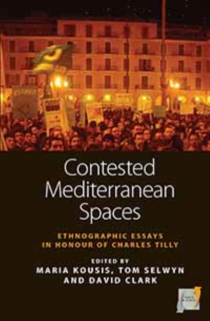 Contested Mediterranean Spaces : Ethnographic Essays in Honour of Charles Tilly, PDF eBook