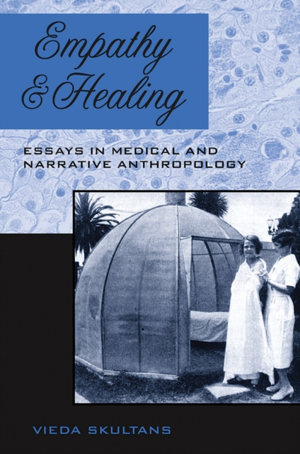 Empathy and Healing : Essays in Medical and Narrative Anthropology, Paperback / softback Book