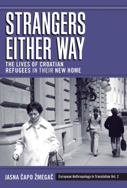 Strangers Either Way : The Lives of Croatian Refugees in their New Home, Paperback / softback Book