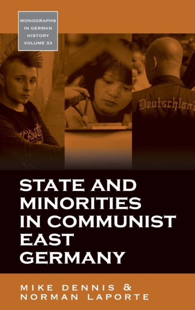 State and Minorities in Communist East Germany, Hardback Book