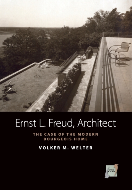Ernst L. Freud, Architect : The Case of the Modern Bourgeois Home, Paperback / softback Book