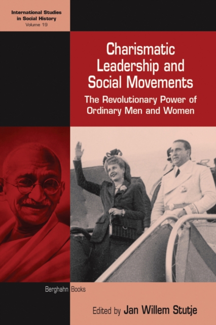 Charismatic Leadership and Social Movements : The Revolutionary Power of Ordinary Men and Women, Hardback Book