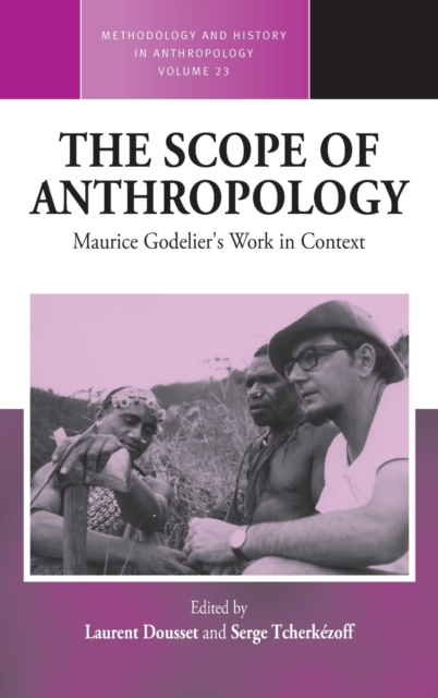 The Scope of Anthropology : Maurice Godelier’s Work in Context, Hardback Book