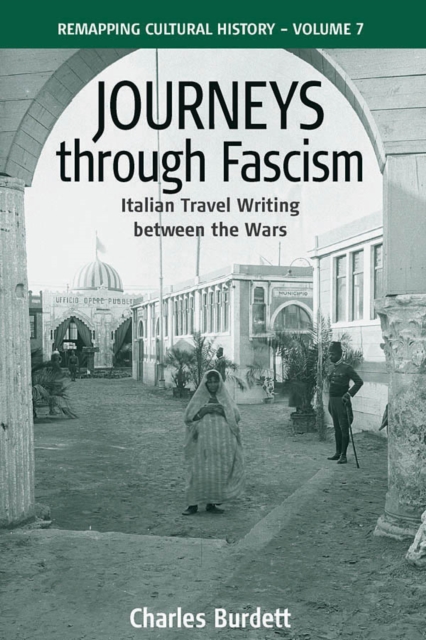 Journeys Through Fascism : Italian Travel-Writing between the Wars, PDF eBook