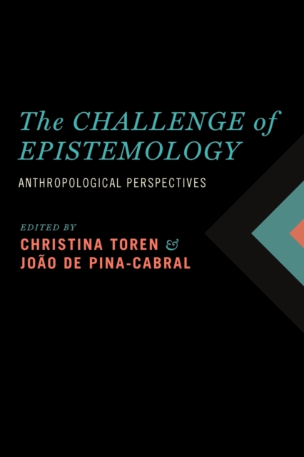 The Challenge of Epistemology : Anthropological Perspectives, Paperback / softback Book