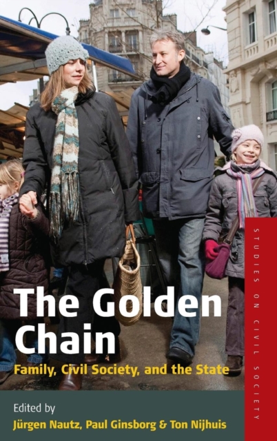 The Golden Chain : Family, Civil Society and the State, Hardback Book