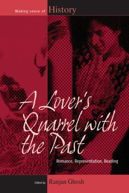 A Lover's Quarrel with the Past : Romance, Representation, Reading, Hardback Book
