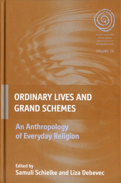 Ordinary Lives and Grand Schemes : An Anthropology of Everyday Religion, Hardback Book