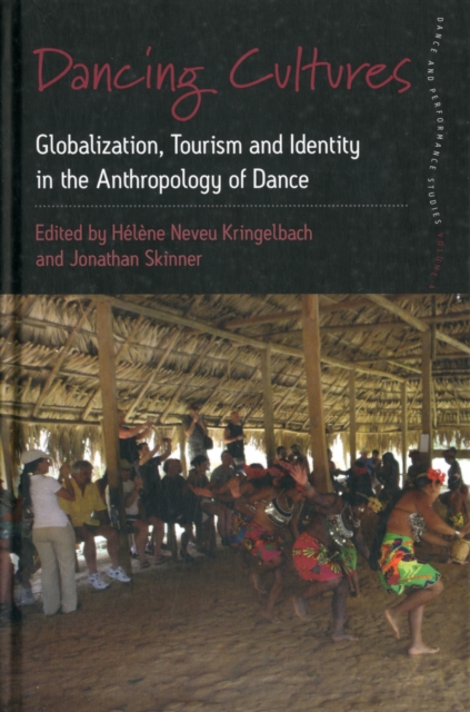Dancing Cultures : Globalization, Tourism and Identity in the Anthropology of Dance, Hardback Book