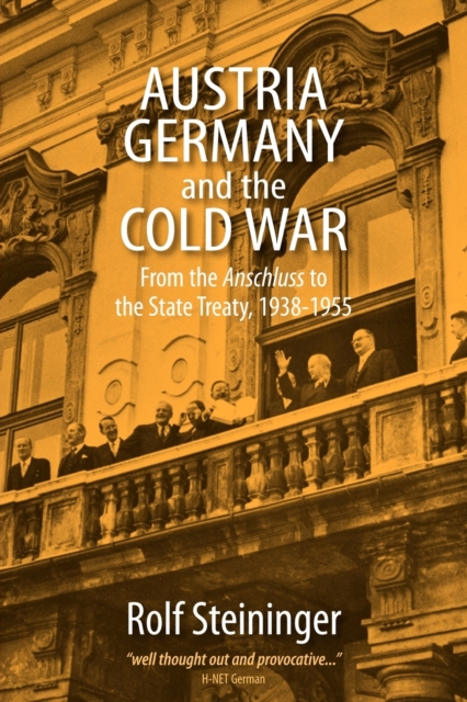 Austria, Germany, and the Cold War : From the Anschluss to the State Treaty, 1938-1955,  Book