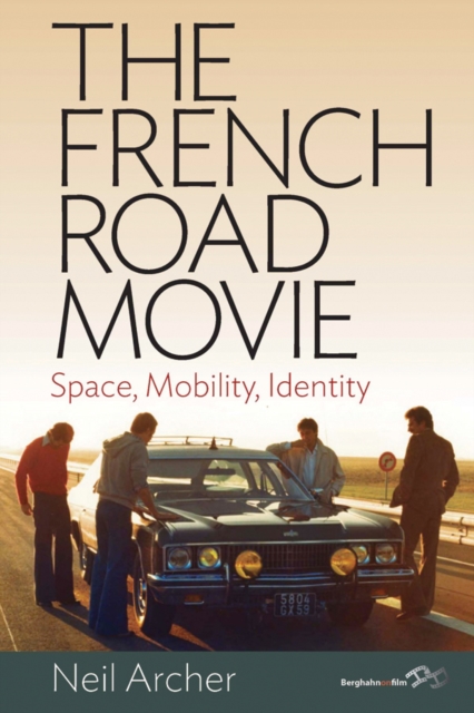 The French Road Movie : Space, Mobility, Identity, PDF eBook