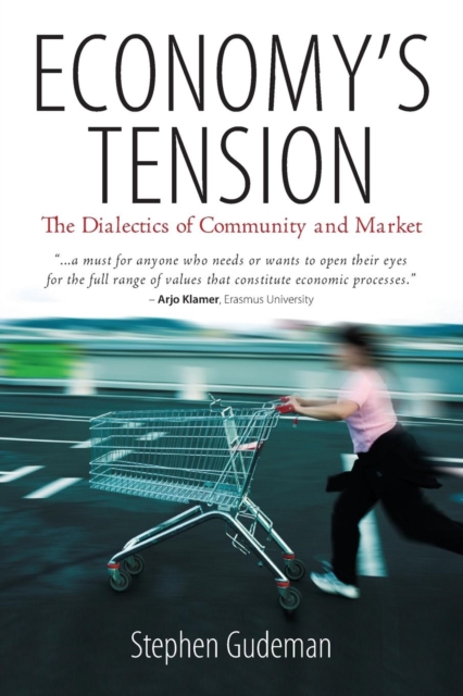 Economy's Tension : The Dialectics of Community and Market, Paperback / softback Book