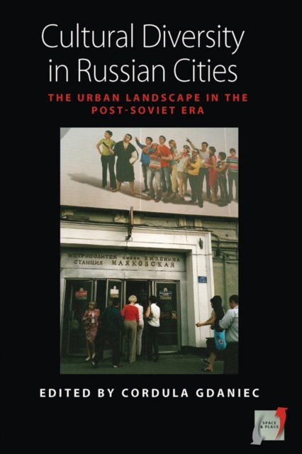 Cultural Diversity in Russian Cities : The Urban Landscape in the post-Soviet Era, Paperback / softback Book