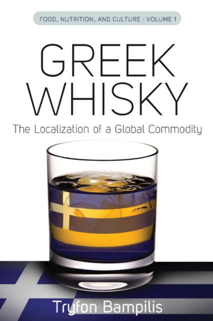 Greek Whisky : The Localization of a Global Commodity, PDF eBook
