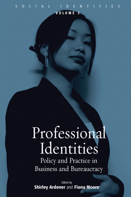Professional Identities : Policy and Practice in Business and Bureaucracy, PDF eBook