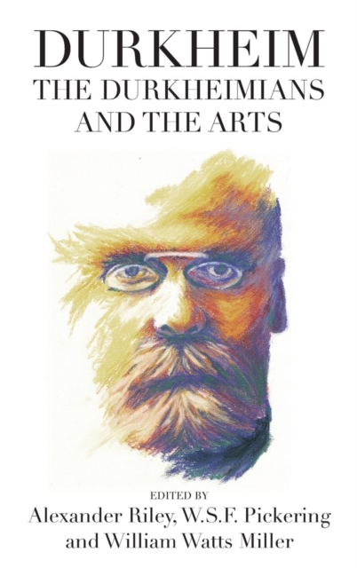 Durkheim, the Durkheimians, and the Arts, Hardback Book